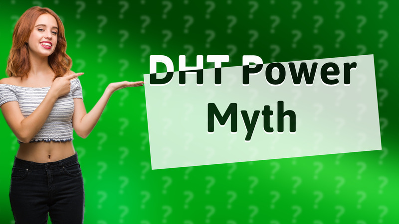 DHT Power Myth