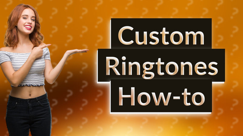 Custom Ringtones How-to