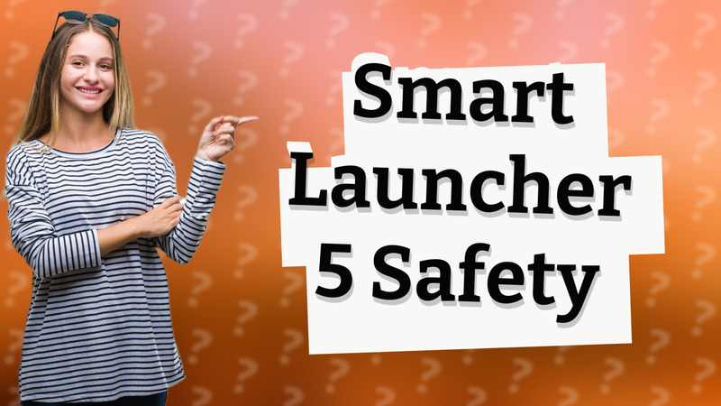 Smart Launcher 5 Safety