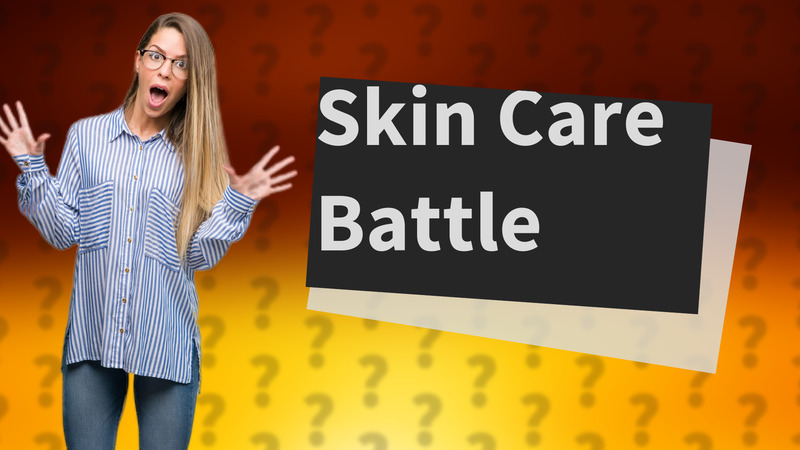 Skin Care Battle