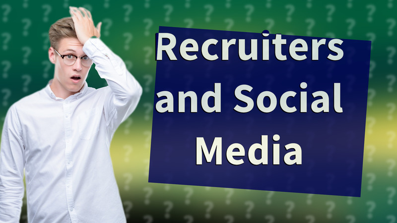 Recruiters and Social Media