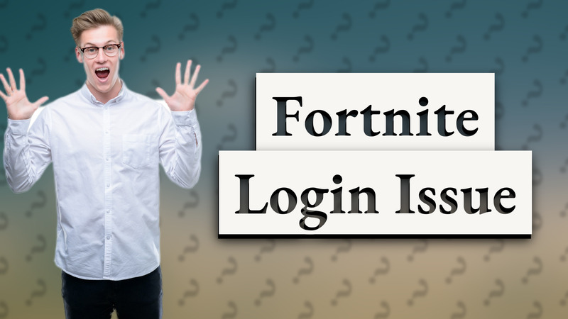 Fortnite Login Issue