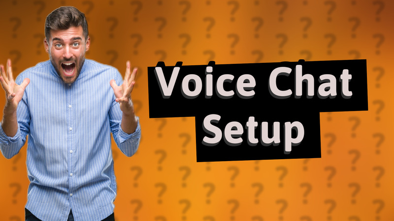 Voice Chat Setup
