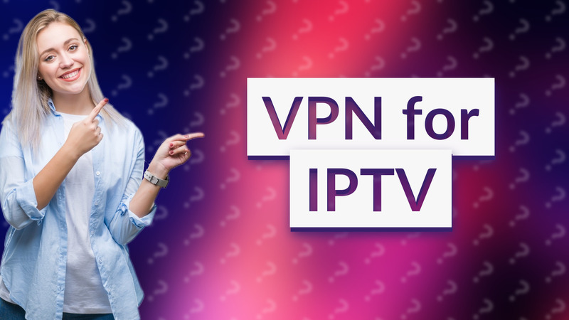 VPN for IPTV