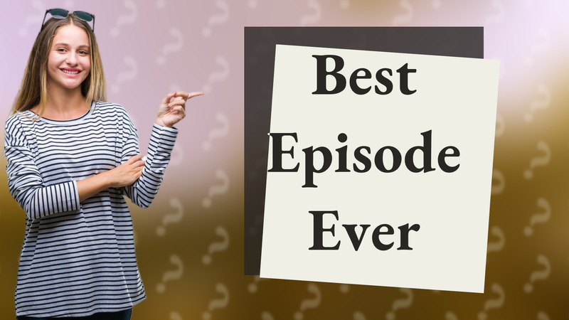 Best Episode Ever
