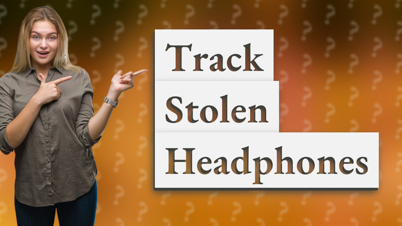 Track Stolen Headphones