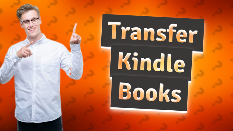 Transfer Kindle Books
