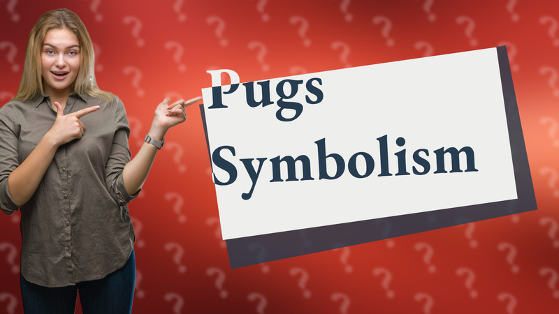 Pugs Symbolism