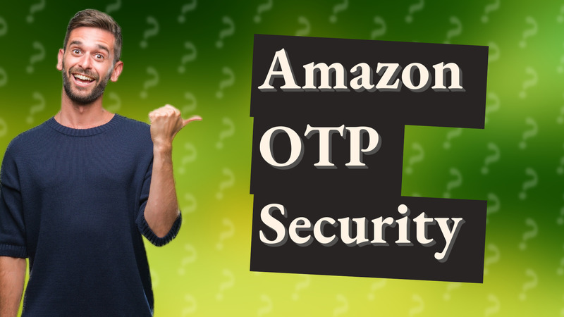 Amazon OTP Security