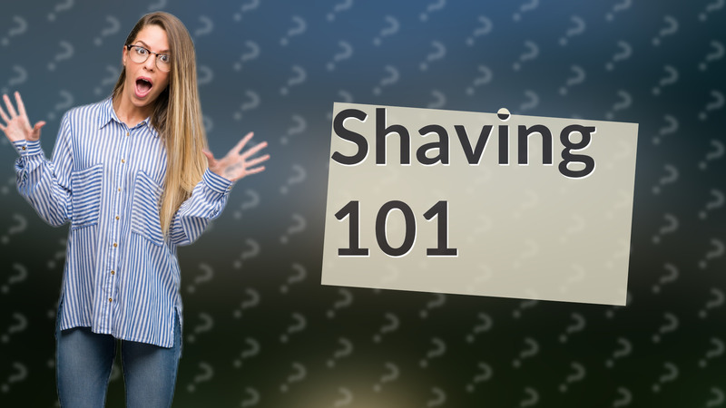 Shaving 101