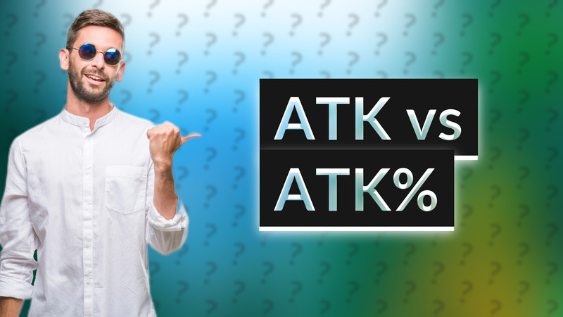 ATK vs ATK%