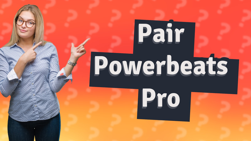 Pair Powerbeats Pro