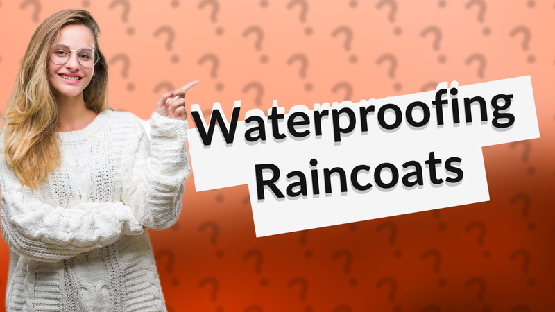 Waterproofing Raincoats