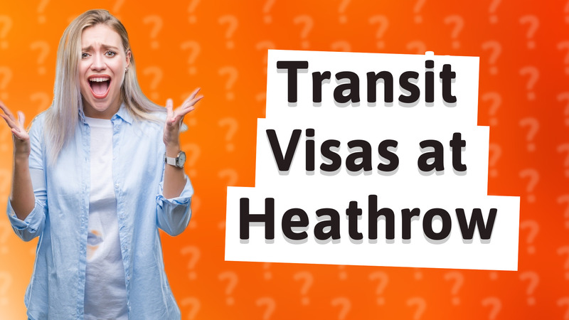 Transit Visas at Heathrow