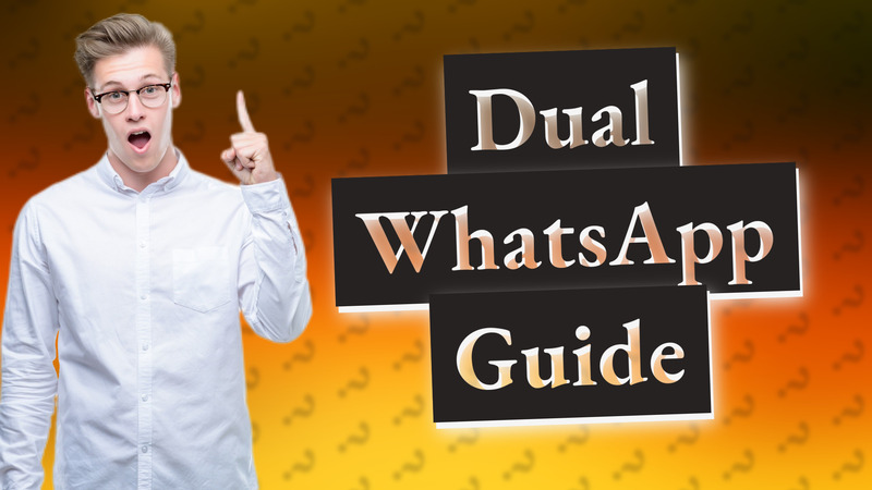 Dual WhatsApp Guide