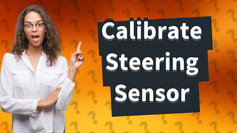 Calibrate Steering Sensor