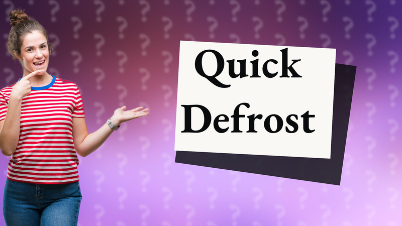 Quick Defrost