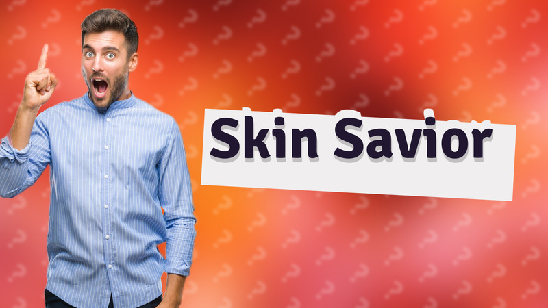 Skin Savior