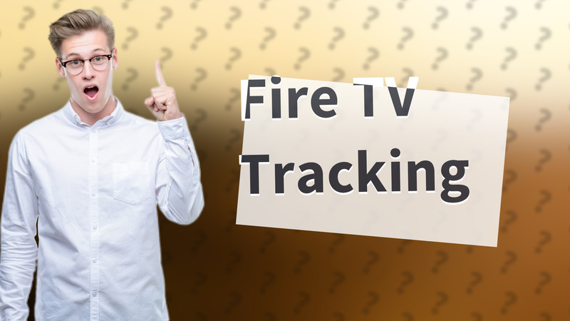 Fire TV Tracking