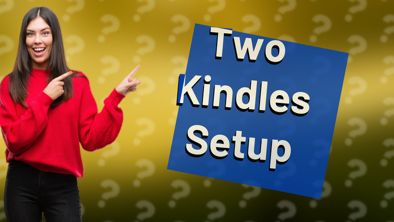 Two Kindles Setup
