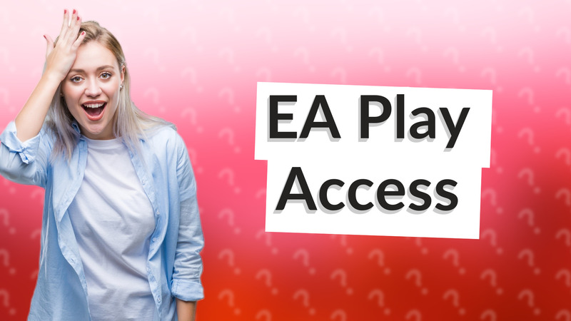 EA Play Access