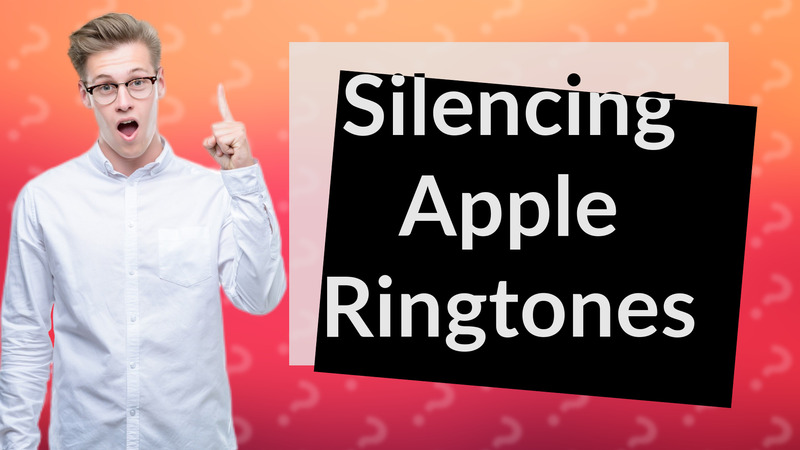Silencing Apple Ringtones