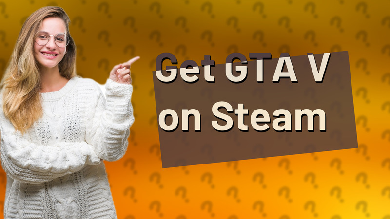 Get GTA V on Steam