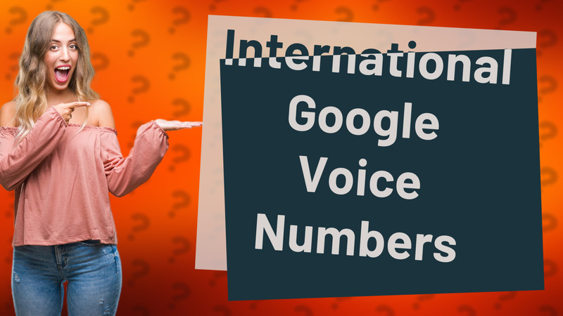 International Google Voice Numbers