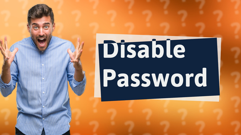 Disable Password