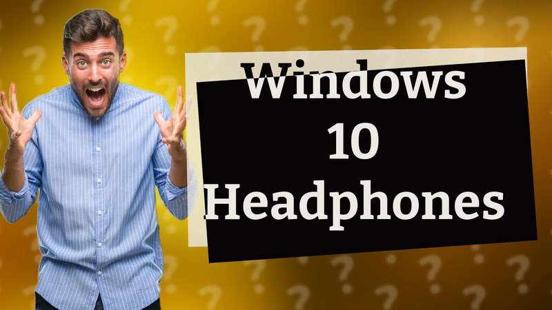 Windows 10 Headphones