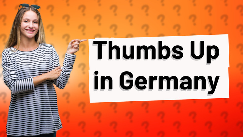 Thumbs Up in Germany