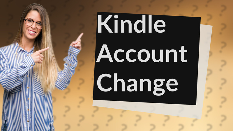 Kindle Account Change