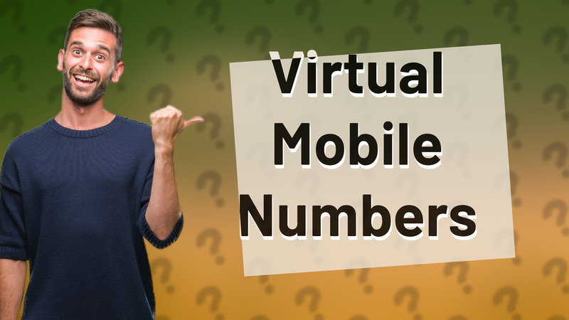Virtual Mobile Numbers