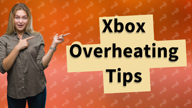 Xbox Overheating Tips