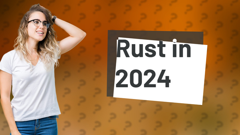 Rust in 2024