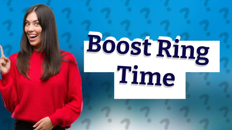 Boost Ring Time
