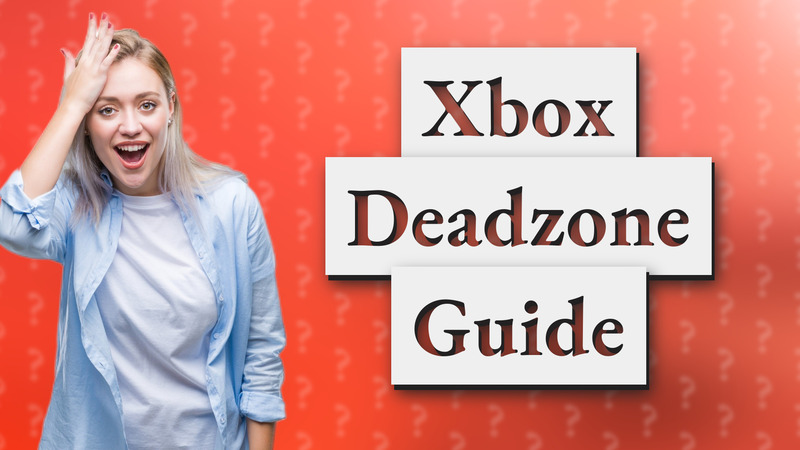 Xbox Deadzone Guide