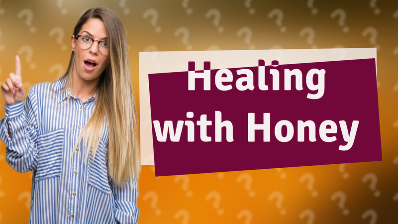 Healing with Honey