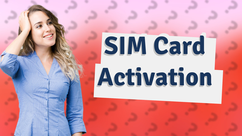 SIM Card Activation