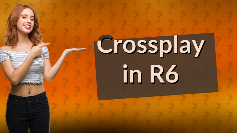 Crossplay in R6