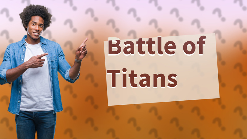 Battle of Titans