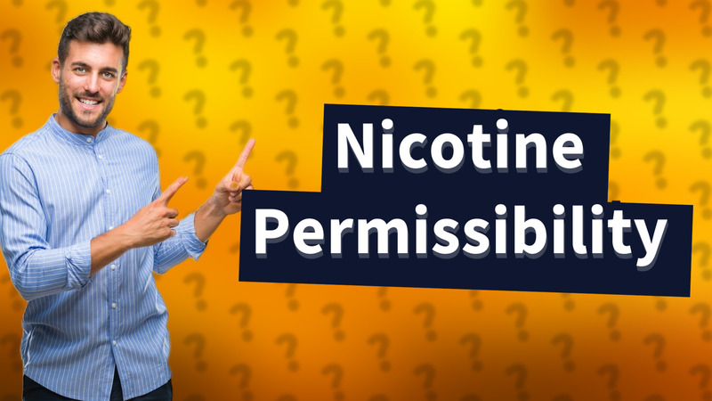 Nicotine Permissibility
