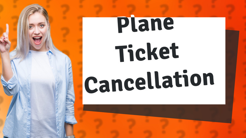 Plane Ticket Cancellation