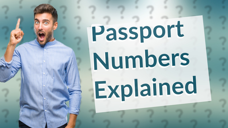 Passport Numbers Explained