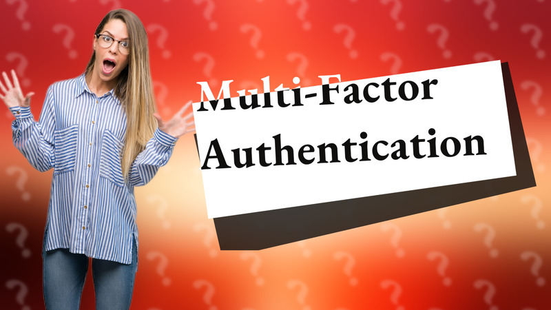 Multi-Factor Authentication