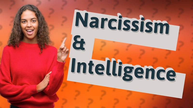 Narcissism & Intelligence