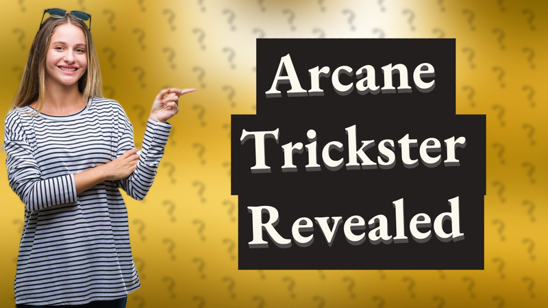 Arcane Trickster Revealed