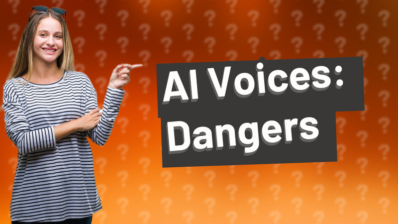 AI Voices: Dangers