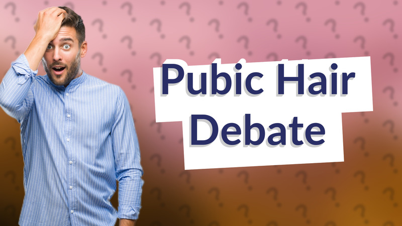 Pubic Hair Debate