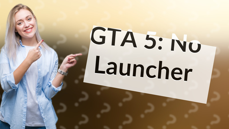 GTA 5: No Launcher